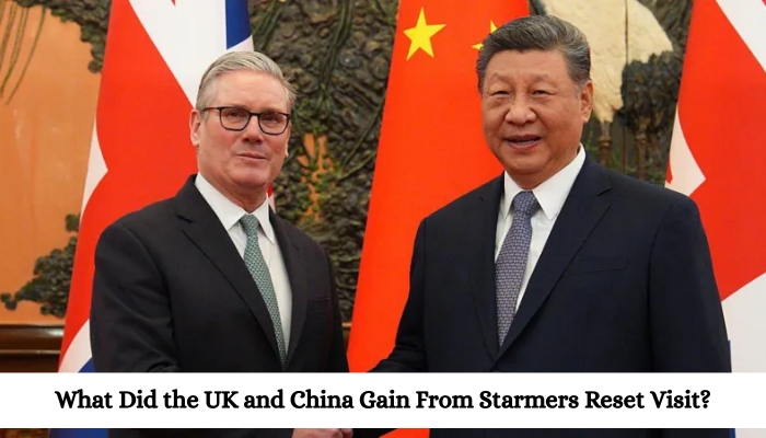 What Did the UK and China Gain From Starmers Reset Visit?